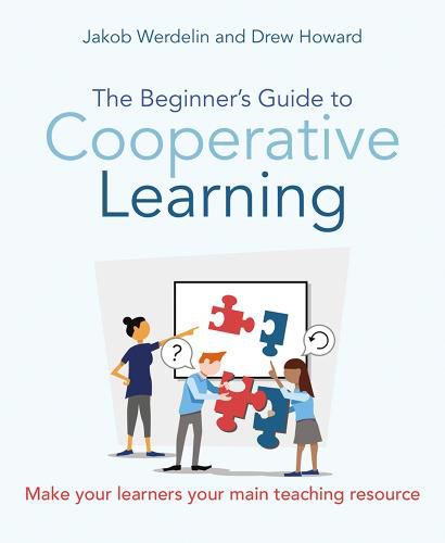 Cover image for The Beginner's Guide to Cooperative Learning: Make your learners your main teaching resource