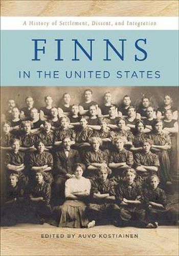 Cover image for Finns in the United States: A History of Settlement, Dissent, and Integration