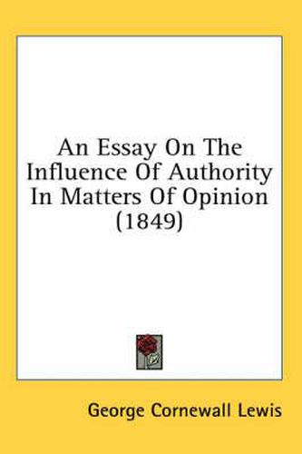 An Essay on the Influence of Authority in Matters of Opinion (1849)