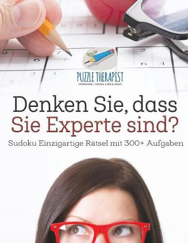 Denken Sie, dass Sie Experte sind? Sudoku Einzigartige Ratsel mit 300+ Aufgaben