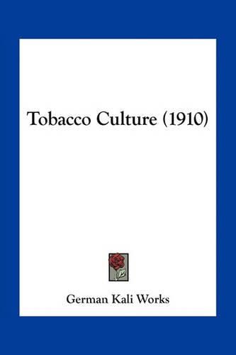 Cover image for Tobacco Culture (1910)