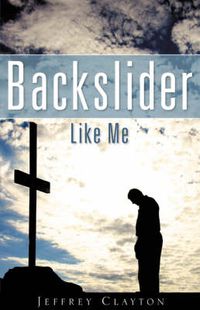 Cover image for Backslider Like Me