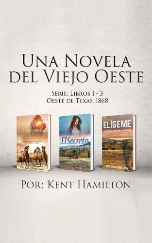 Cover image for Una Novela del Viejo: Oeste Serie: Libros 1-3