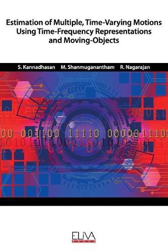 Cover image for Estimation of Multiple, Time-Varying Motions Using Time-Frequency Representations and Moving-Objects