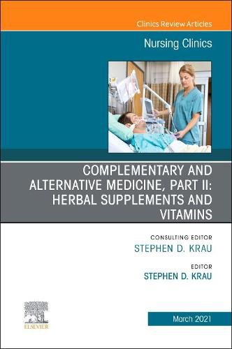 Cover image for Complementary and Alternative Medicine, Part II: Herbal Supplements and Vitamins, An Issue of Nursing Clinics