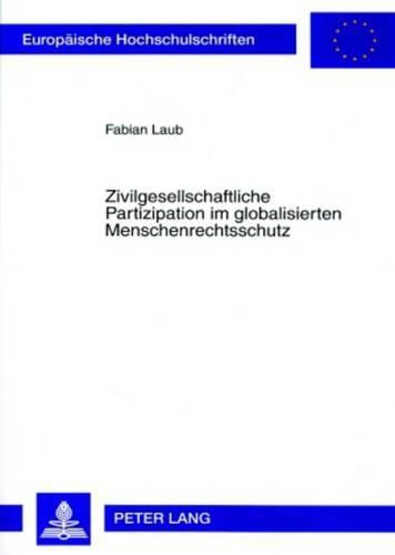 Zivilgesellschaftliche Partizipation Im Globalisierten Menschenrechtsschutz