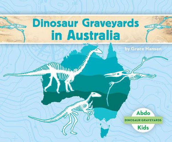 Cover image for Dinosaur Graveyards in Australia