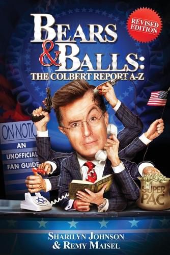 Cover image for Bears & Balls: The Colbert Report A-Z: (Revised Edition)