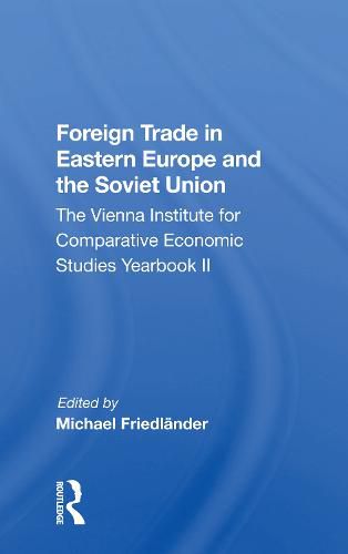 Cover image for Foreign Trade in Eastern Europe and the Soviet Union: The Vienna Institute for Comparative Economic Studies Yearbook II