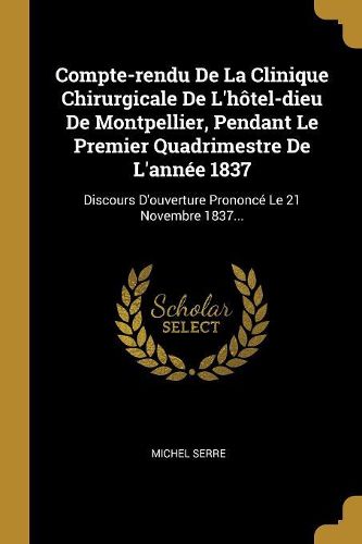 Cover image for Compte-rendu De La Clinique Chirurgicale De L'hotel-dieu De Montpellier, Pendant Le Premier Quadrimestre De L'annee 1837