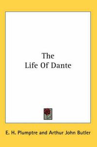 Cover image for The Life of Dante