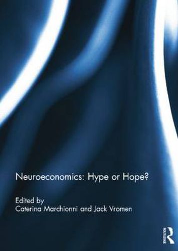 Cover image for Neuroeconomics: Hype or Hope?