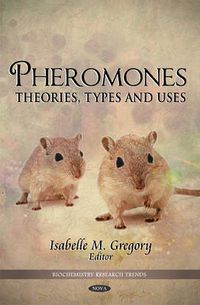 Cover image for Pheromones: Theories, Types & Uses