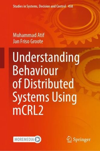 Cover image for Understanding Behaviour of Distributed Systems Using mCRL2