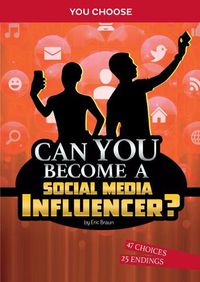 Cover image for Can You Become a Social Media Influencer?: An Interactive Adventure