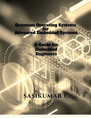 Cover image for Quantum Operating Systems for Advanced Embedded Systems