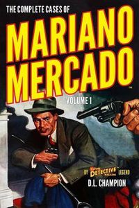 Cover image for The Complete Cases of Mariano Mercado, Volume 1