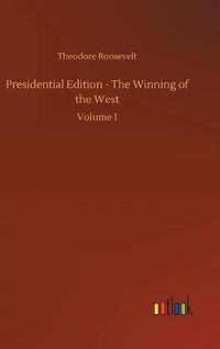 Cover image for Presidential Edition - The Winning of the West