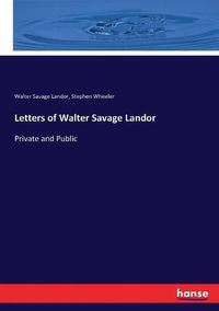 Cover image for Letters of Walter Savage Landor: Private and Public
