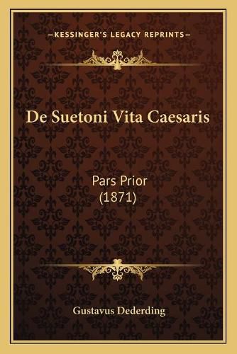 Cover image for de Suetoni Vita Caesaris: Pars Prior (1871)