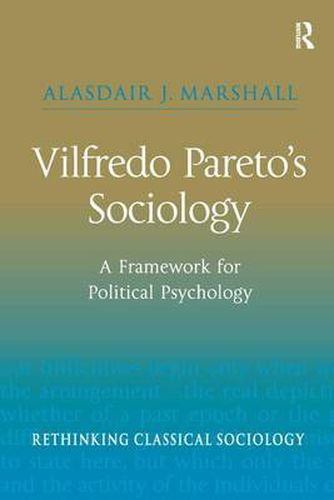 Cover image for Vilfredo Pareto's Sociology: A Framework for Political Psychology