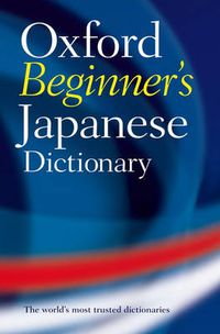 Cover image for Oxford Beginner's Japanese Dictionary
