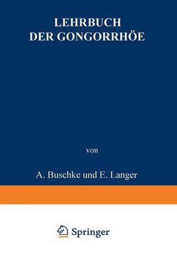 Lehrbuch Der Gonorrhoee: Nebst Einem Anhang Die Sterilitat Des Mannes