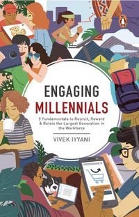 Cover image for Engaging Millennials: 7 Fundamentals to Recruit, Reward & Retain the Largest Generation in the Workforce