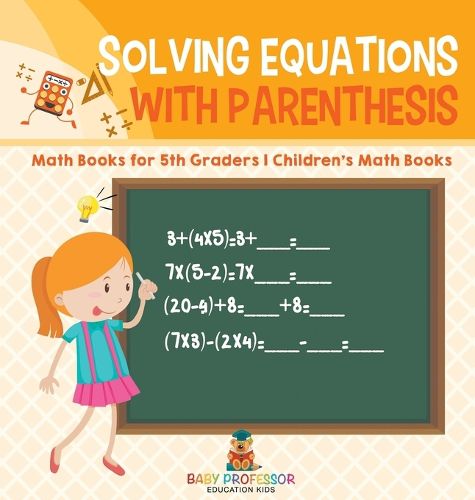 Cover image for Solving Equations with Parenthesis - Math Books for 5th Graders Children's Math Books