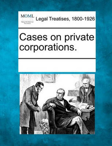 Cover image for Cases on Private Corporations.