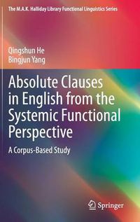 Cover image for Absolute Clauses in English from the Systemic Functional Perspective: A Corpus-Based Study