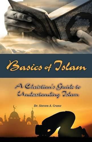 Cover image for Basics of Islam: A Christian's Guide to Understanding Islam