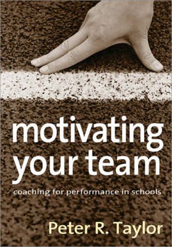 Cover image for Motivating Your Team: Coaching for Performance in Schools