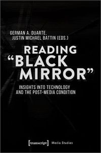 Cover image for Reading 'Black Mirror' - Insights into Technology and the Post-Media Condition