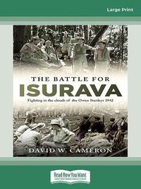 Cover image for The Battle for Isurava: Fighting in the clouds of the Owen Stanley 1942