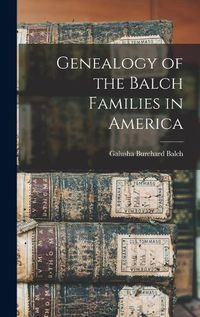 Cover image for Genealogy of the Balch Families in America