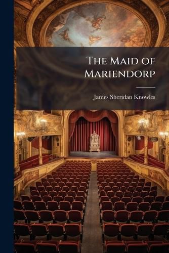 Cover image for The Maid of Mariendorp: A Play