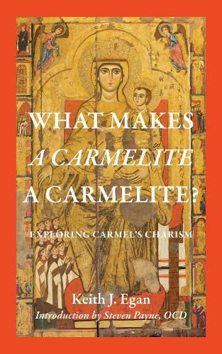 Cover image for What Makes a Carmelite a Carmelite?: Exploring Carmel's Charism