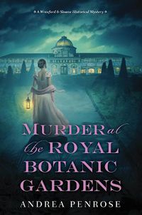 Cover image for Murder at the Royal Botanic Gardens: A Riveting New Regency Historical Mystery