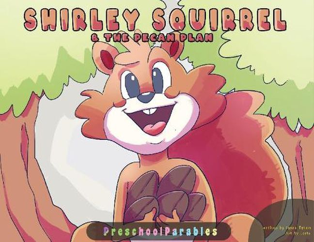 Cover image for Shirley Squirrel and The Pecan Plan