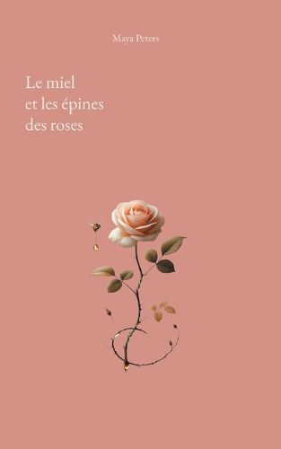 Cover image for Le miel et les epines des roses
