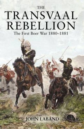 Cover image for The Transvaal Rebellion: The First Boer War, 1880-1881