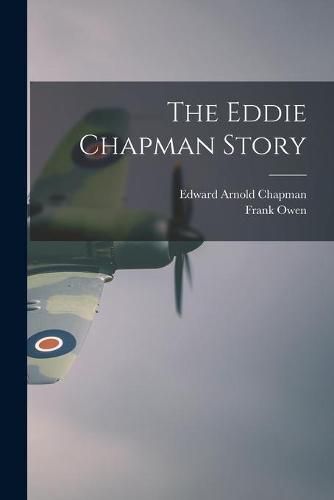 The Eddie Chapman Story