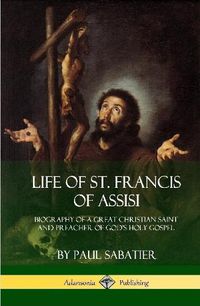 Cover image for Life of St. Francis of Assisi