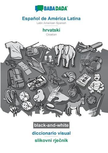 Cover image for BABADADA black-and-white, Espanol de America Latina - hrvatski, diccionario visual - slikovni rje&#269;nik: Latin American Spanish - Croatian, visual dictionary