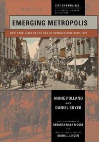 Cover image for Emerging Metropolis: New York Jews in the Age of Immigration, 1840-1920