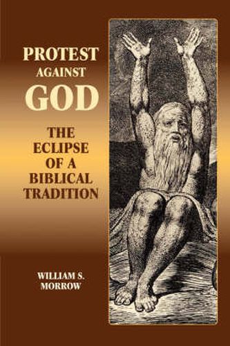 Cover image for Protest Against God: The Eclipse of a Biblical Tradition