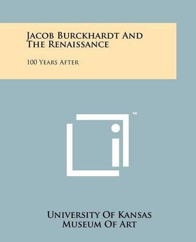Cover image for Jacob Burckhardt and the Renaissance: 100 Years After