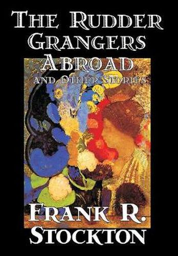 Cover image for The Rudder Grangers Abroad and Other Stories