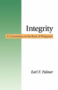 Cover image for Integrity: A Commentary on the Book of Philippians